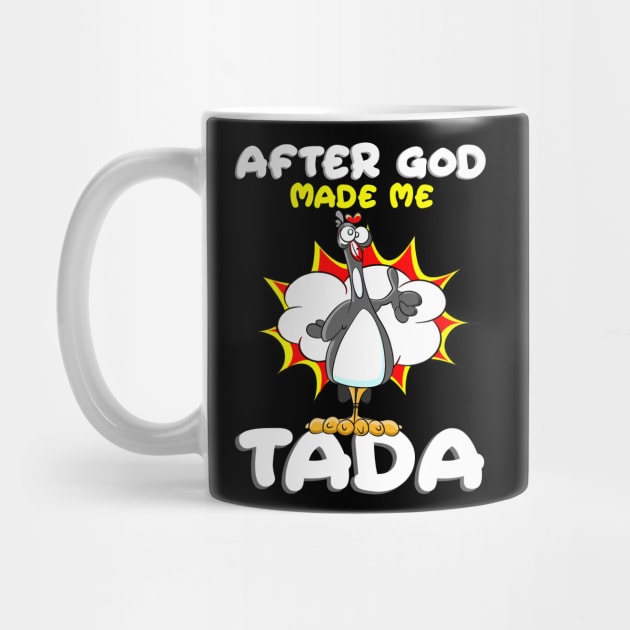 After God Made Me He Said Tada Funny Christian Chicken by springins